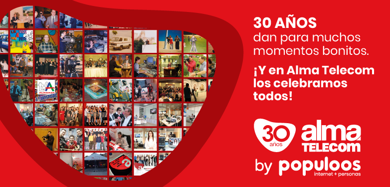 ¡En Alma Telecom By Populoos cumplimos 30 años conectando almas!